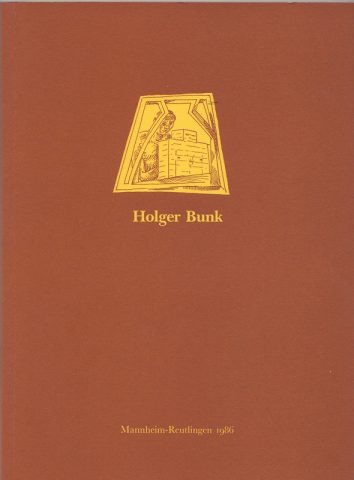 Katalog »Holger Bunk – Mannheim Reutlingen« (1986)